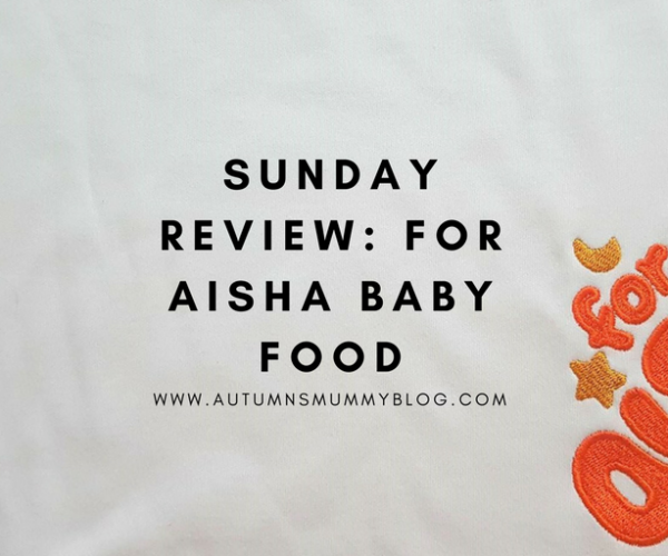 Sunday Review: For Aisha baby food