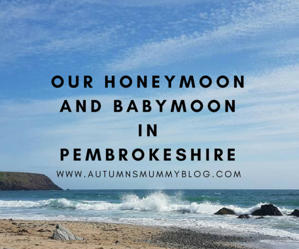 Our honeymoon and babymoon in Pembrokeshire