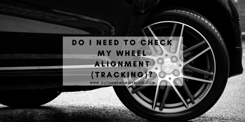 Do I need to check my wheel alignment (tracking)? - Autumn's Mummy