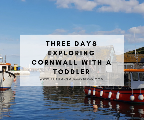Three days exploring Cornwall with a toddler