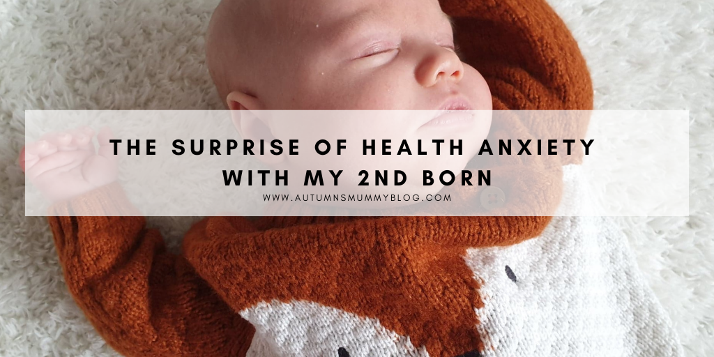 The surprise of health anxiety with my 2nd born