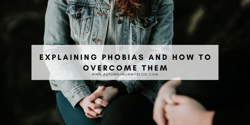 Explaining Phobias and How to Overcome Them