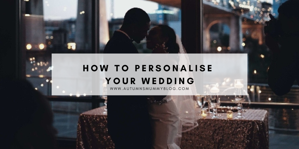 How to Personalise Your Wedding