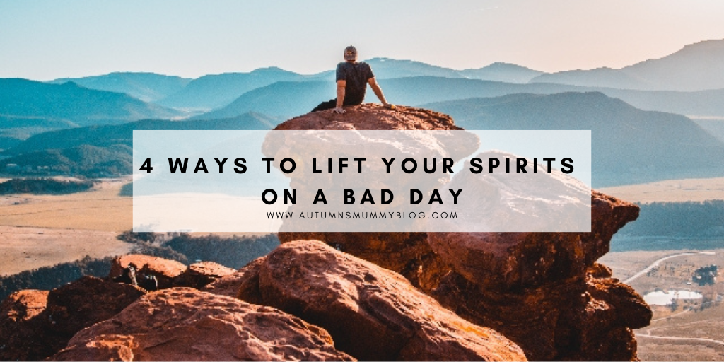 4 Ways to Lift Your Spirits on a Bad Day