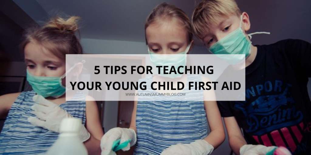 5 Tips for Teaching Your Young Child First Aid