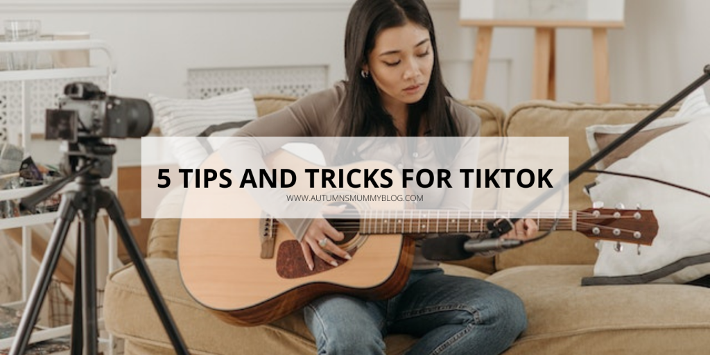 5 Tips and Tricks for TikTok