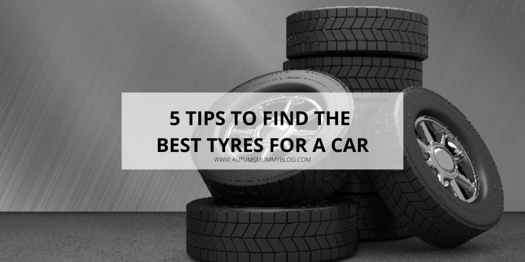 5 Tips To Find The Best Tyres For A Car