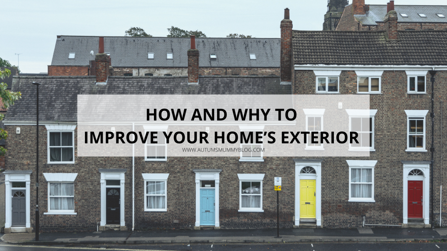 How and Why to Improve Your Home’s Exterior Autumn's Mummy