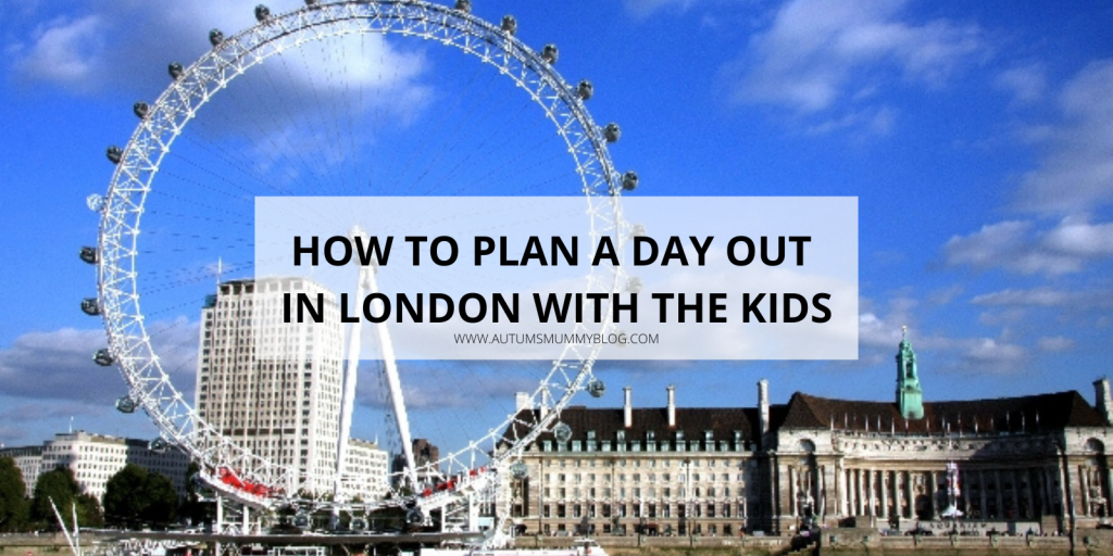 How to Plan a Day Out in London with the Kids