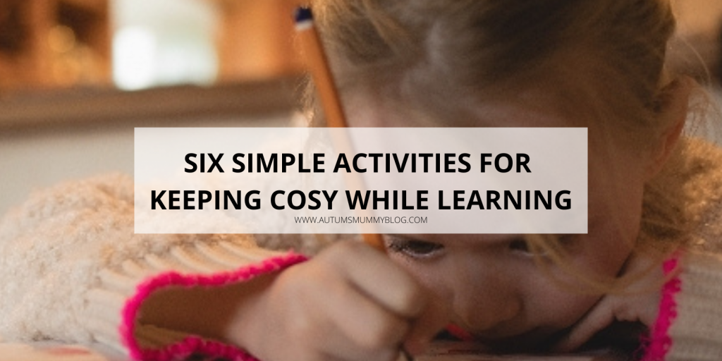 Six Simple Activities for Keeping Cosy While Learning