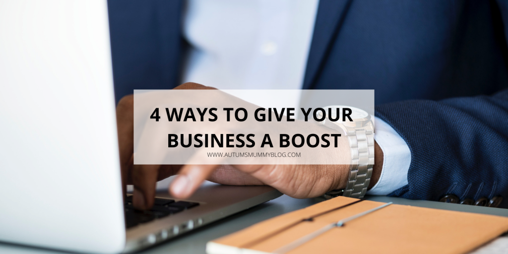4 Ways To Give Your Business a Boost