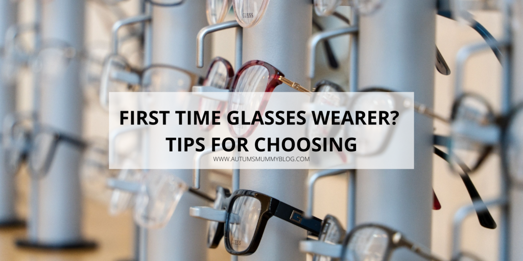 First Time Glasses Wearer? Tips for choosing