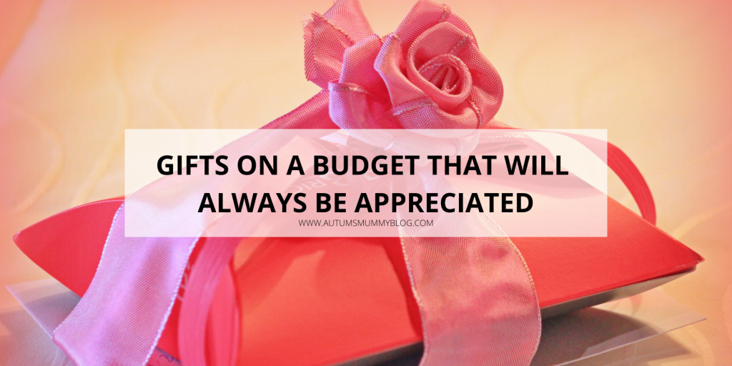 Gifts On A Budget That Will Always Be Appreciated
