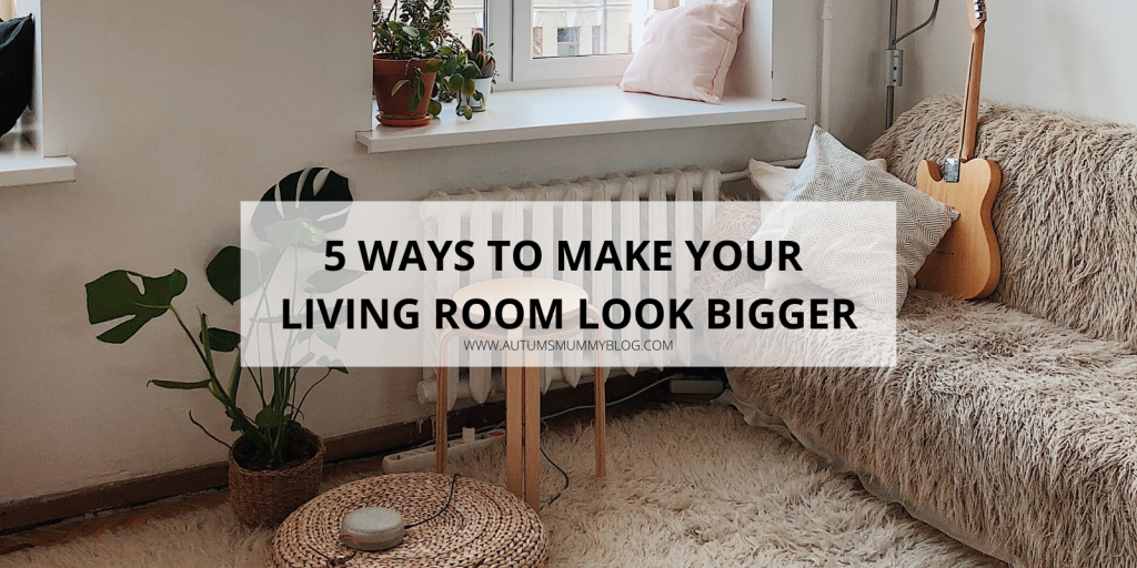 5 Ways to Make Your Living Room Look Bigger