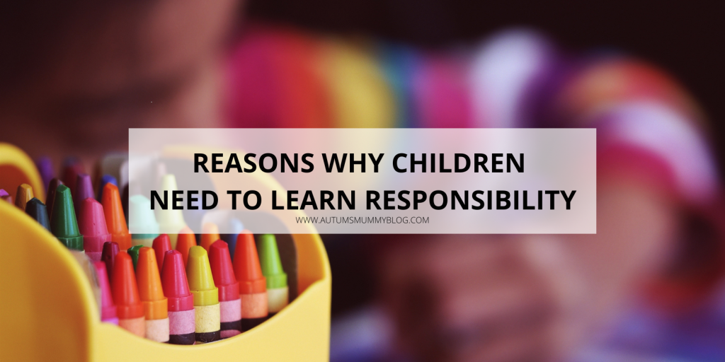 Reasons Why Children Need To Learn Responsibility
