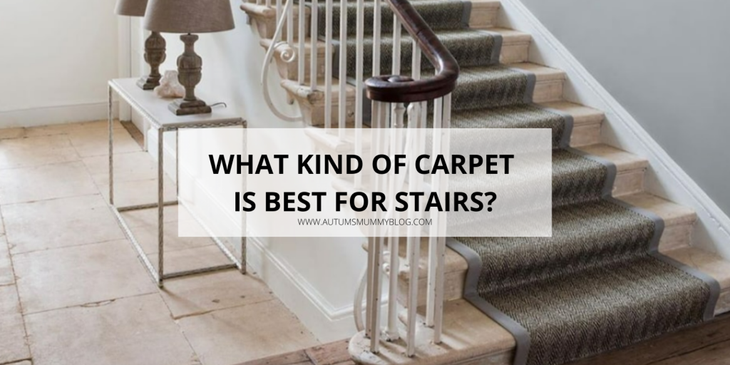 What kind of carpet is best for stairs?