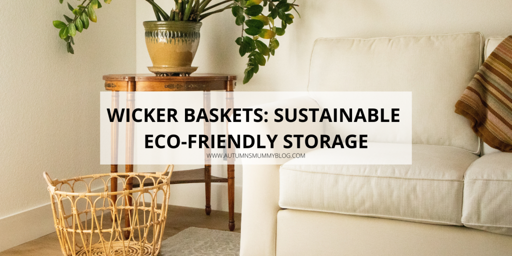 Wicker Baskets: Sustainable Eco-Friendly Storage