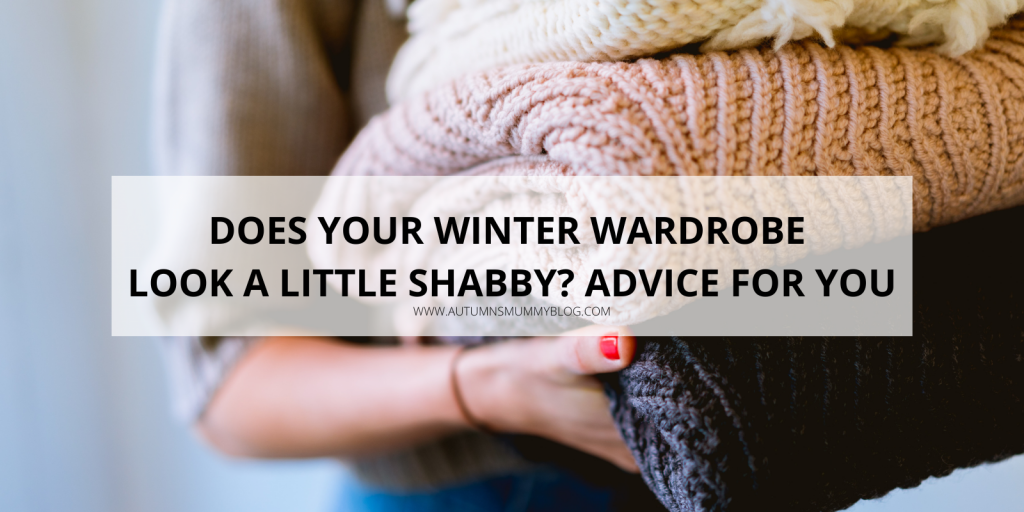 Does Your Winter Wardrobe Look A Little Shabby? Advice For You