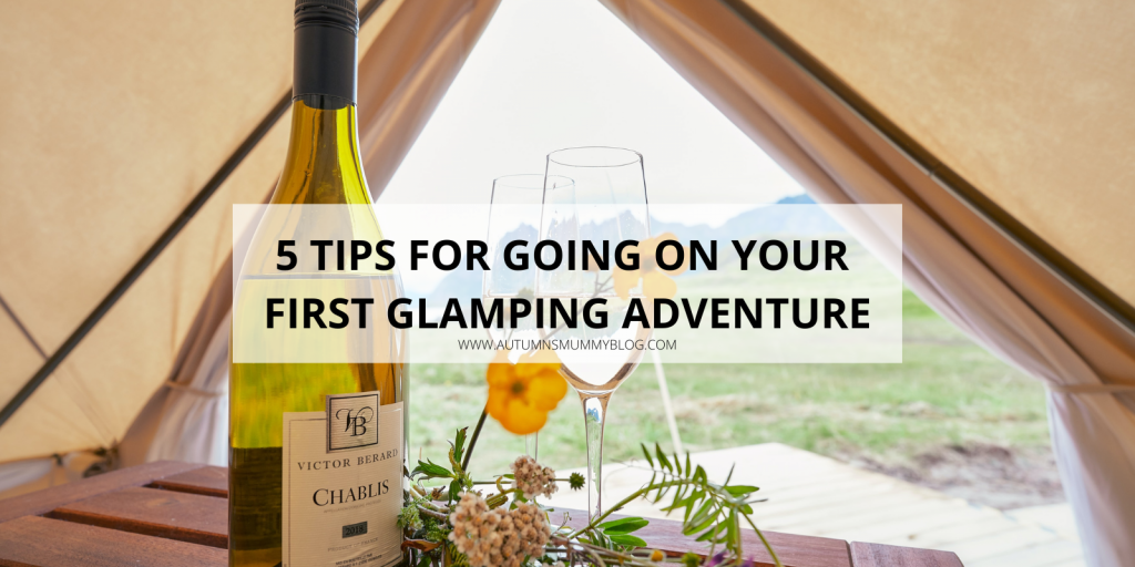 5 Tips for Going on Your First Glamping Adventure