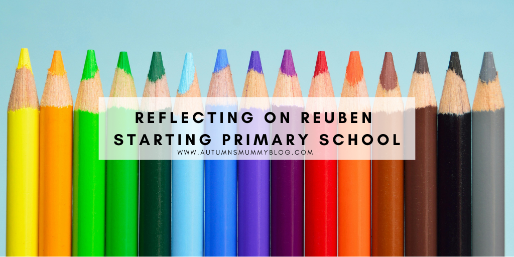 Reflecting on Reuben starting primary school