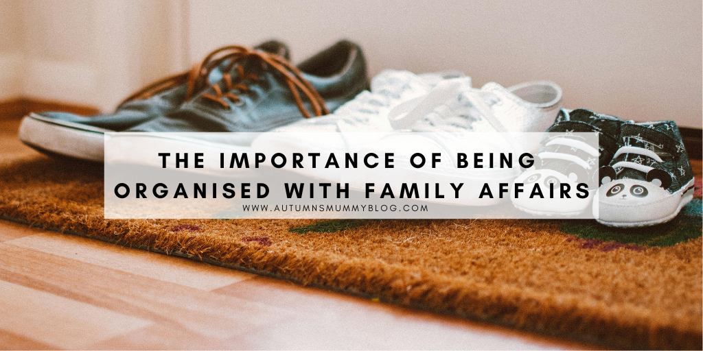 The Importance of Being Organised with Family Affairs