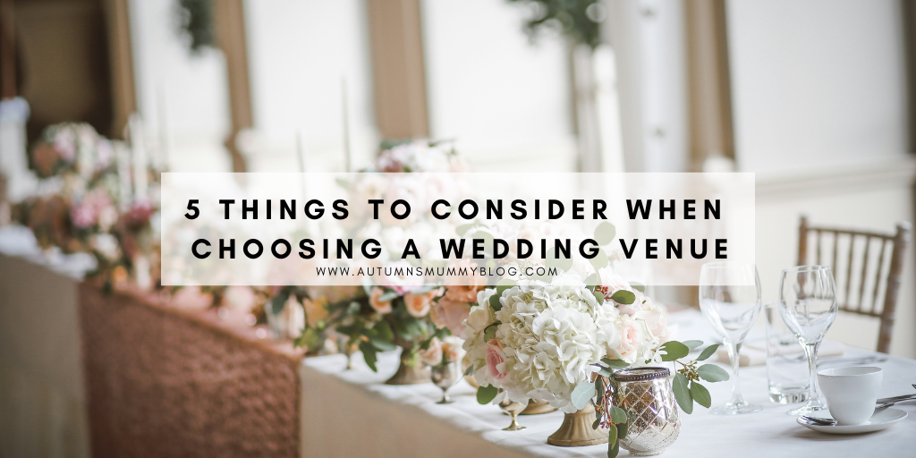 5 things to consider when choosing a wedding venue