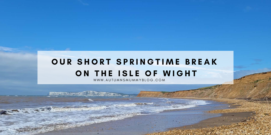 Our Short Springtime Break on the Isle of Wight