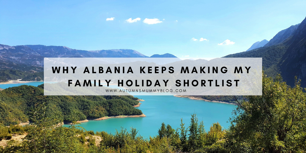 Why Albania Keeps Making My Family Holiday Shortlist