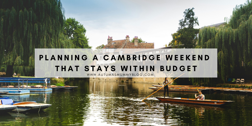 Planning a Cambridge Weekend That Stays Within Budget