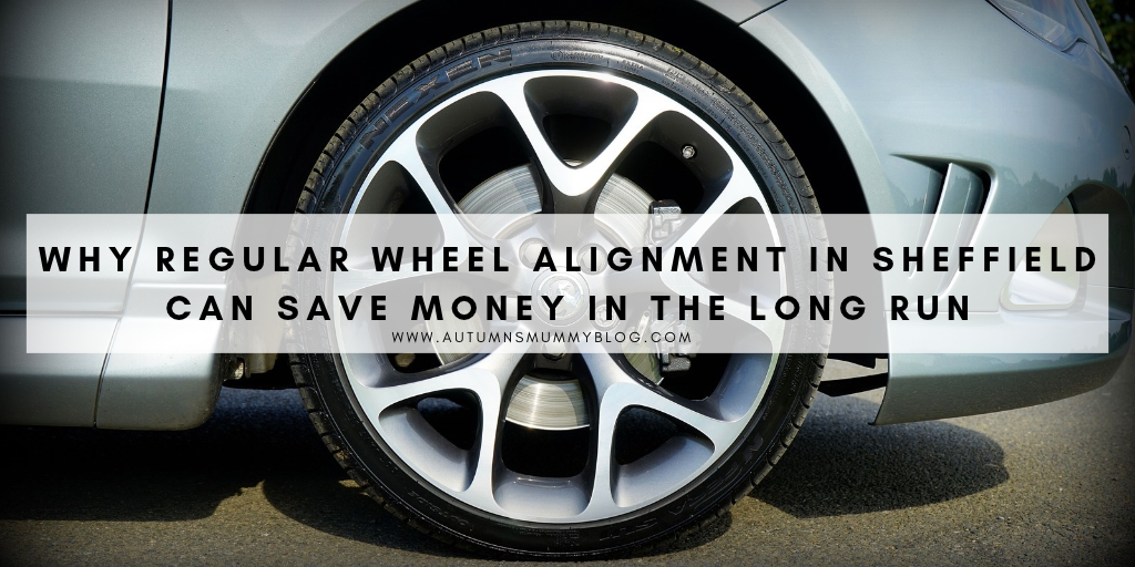 Why Regular Wheel Alignment in Sheffield Can Save Money in the Long Run
